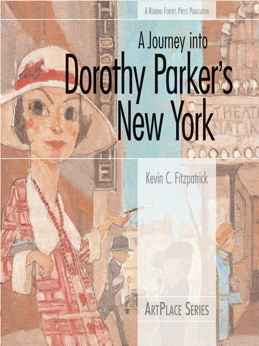 Kevin C Fitzpatrick 的 A Journey into Dorothy Parker's New York 內容詳情 - 可供借閱